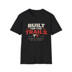 Built For The Trails T-Shirt — Outdoor Trail Rider Graphic Tee