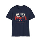 Built For The Trails T-Shirt — Outdoor Trail Rider Graphic Tee