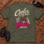 Military Green Cooler In The Back T-Shirt with a woman driving a side-by-side, pink cooler in the bed and "Trails Ahead" in hot pink — Tire Time Offroad ATV/UTV tee