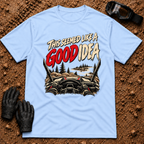 This Seemed Like a Good Idea t-shirt in Light Blue - funny ATV and UTV rider tee by Tire Time Offroad