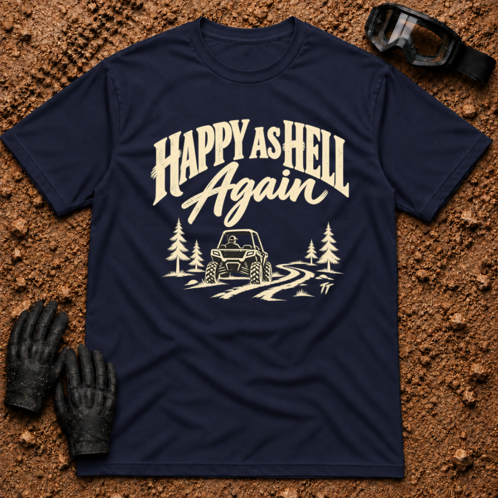 Navy Happy As Hell T-Shirt with cream "Happy As Hell Again" lettering and a side-by-side on a pine trail — Tire Time Offroad ATV/UTV tee