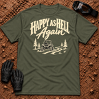 Military Green Happy As Hell T-Shirt with cream "Happy As Hell Again" lettering and a side-by-side on a pine trail — Tire Time Offroad ATV/UTV tee