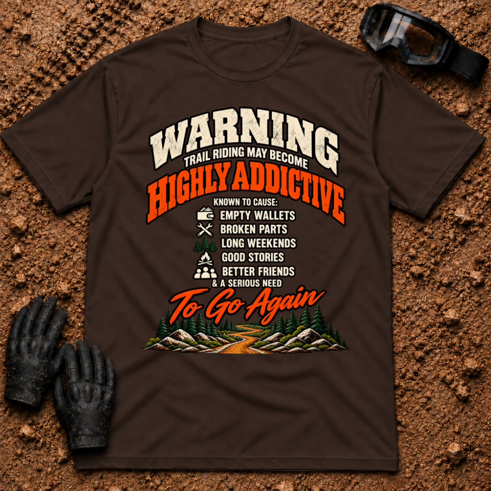 Dark chocolate Warning: Highly Addictive funny trail riding t-shirt with warning label list and mountain trail graphic — Tire Time Offroad ATV/UTV tee
