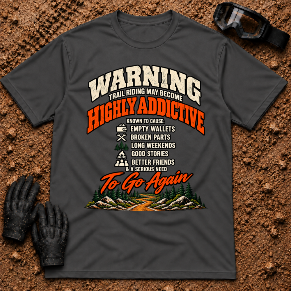 Dark heather grey Warning: Highly Addictive funny trail riding t-shirt with warning label list and mountain trail graphic — Tire Time Offroad ATV/UTV tee