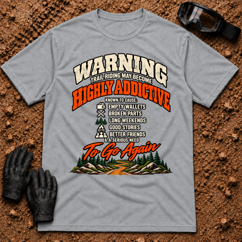 Sport grey Warning: Highly Addictive funny trail riding t-shirt with warning label list and mountain trail graphic — Tire Time Offroad ATV/UTV tee