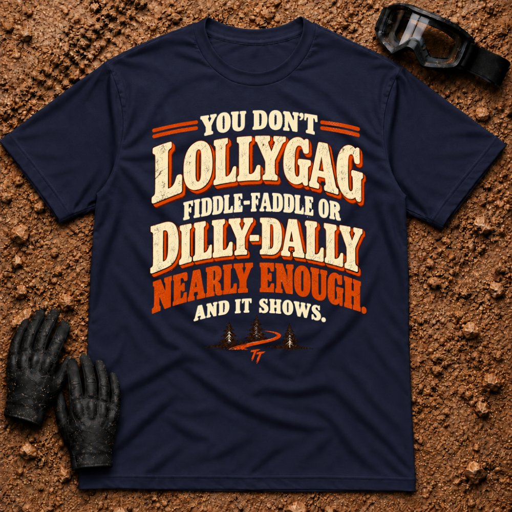 Lollygag Fiddle-Faddle Dilly-Dally T-Shirt in Navy - funny retro lettering with a winding pine trail, Tire Time Offroad