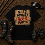 Black unisex t-shirt printed with "Need Money for SXS Parts" - funny side-by-side off-road graphic tee