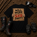 Black unisex t-shirt printed with "Will Work for SXS Parts" - funny side-by-side off-road graphic tee