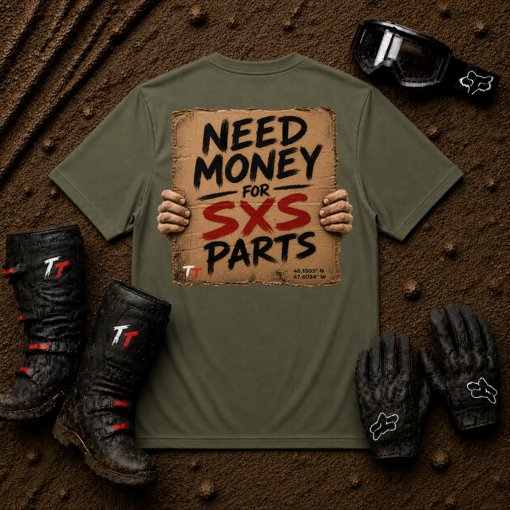 Military green t-shirt printed with "Need Money for SXS Parts" - funny side-by-side off-road tee