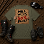 Military green t-shirt printed with "Will Work for SXS Parts" - funny side-by-side off-road tee