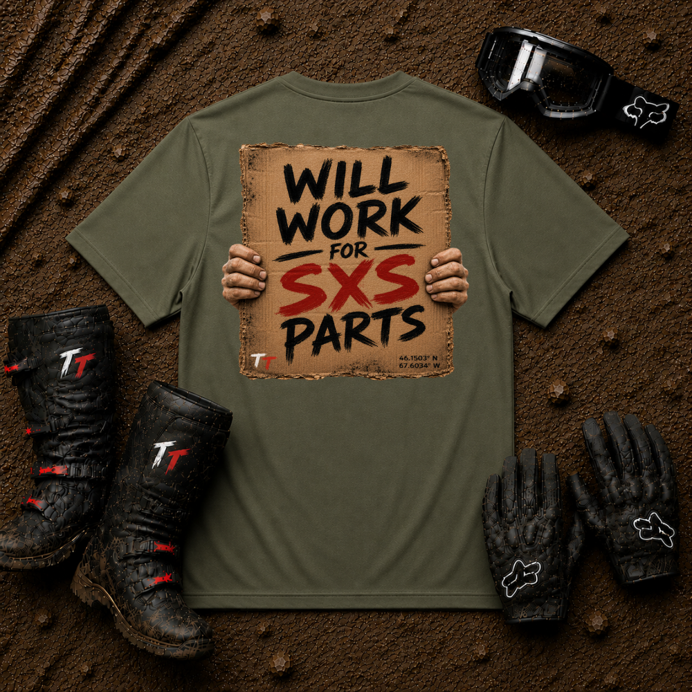 Military green t-shirt printed with "Will Work for SXS Parts" - funny side-by-side off-road tee