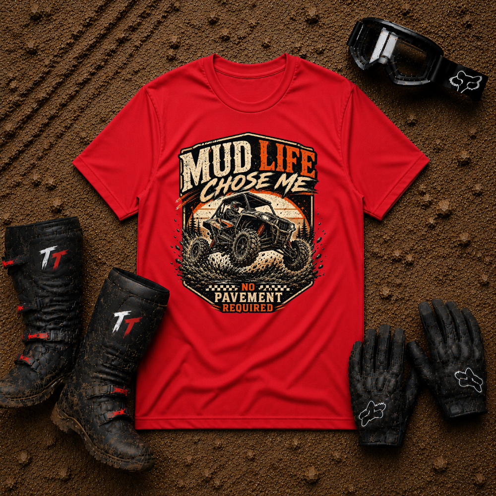 Red Mud Life Chose Me side-by-side mudding t-shirt — Tire Time Offroad