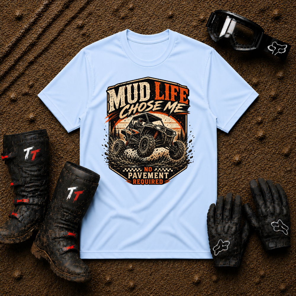 Light blue Mud Life Chose Me quad riding graphic shirt — Tire Time Offroad