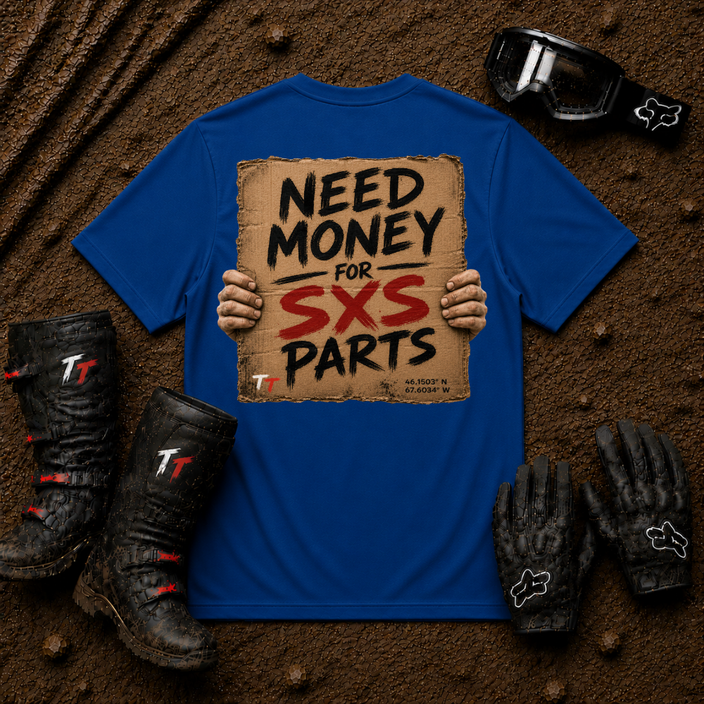 Royal blue t-shirt printed with "Need Money for SXS Parts" - funny ATV and UTV trail riding shirt