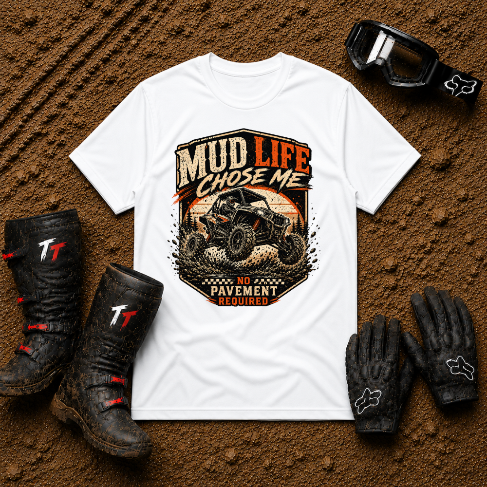 White Mud Life Chose Me UTV mud riding shirt — Tire Time Offroad