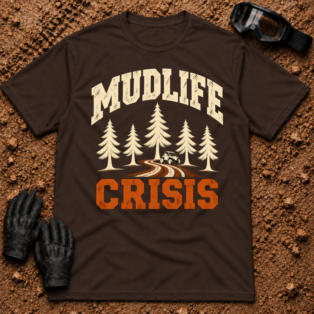 Dark chocolate Mudlife Crisis funny t-shirt with pine trees and side-by-side on a muddy trail — Tire Time Offroad ATV/UTV tee