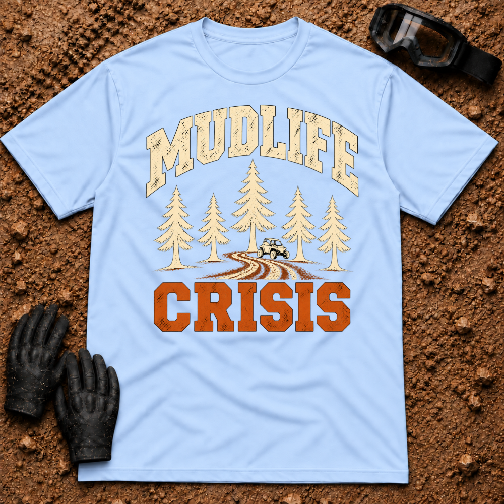Light blue Mudlife Crisis funny t-shirt with pine trees and side-by-side on a muddy trail — Tire Time Offroad ATV/UTV tee
