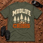 Military green Mudlife Crisis funny t-shirt with pine trees and side-by-side on a muddy trail — Tire Time Offroad ATV/UTV tee