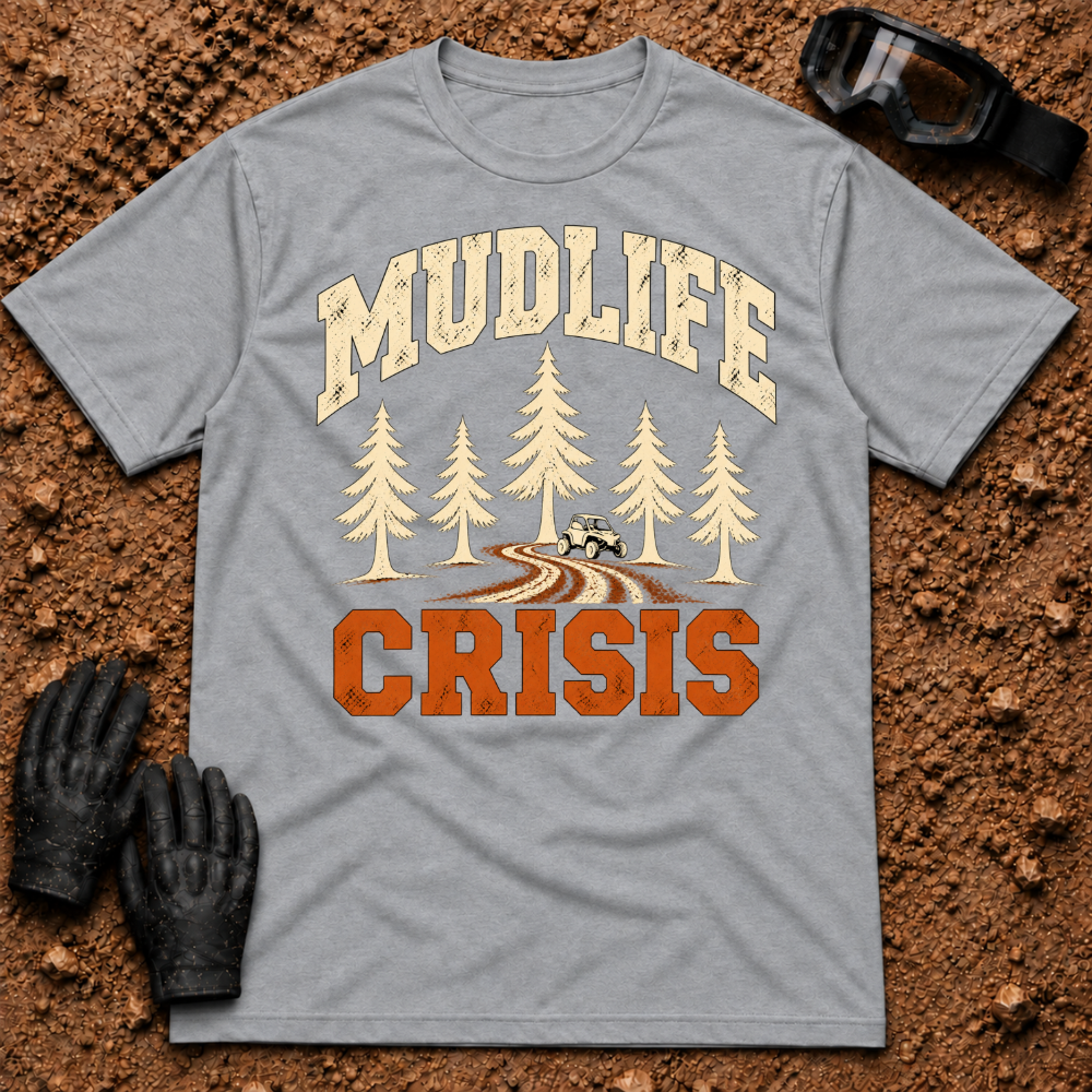 Sport grey Mudlife Crisis funny t-shirt with pine trees and side-by-side on a muddy trail — Tire Time Offroad ATV/UTV tee