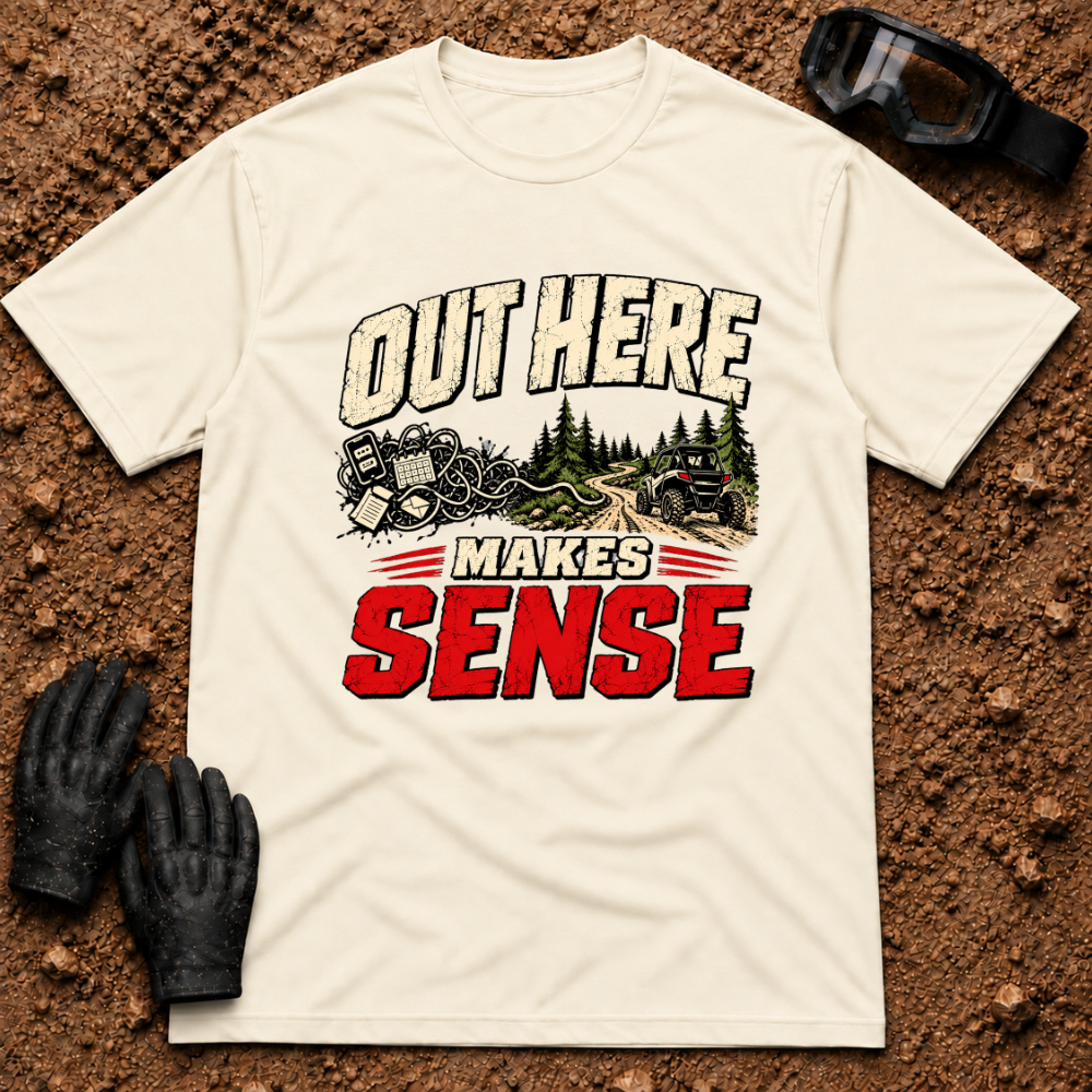 Out Here Makes Sense t-shirt in Natural - side-by-side off-road tee with spruce forest trail scene