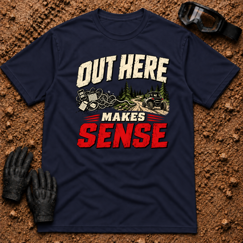 Out Here Makes Sense t-shirt in Navy - side-by-side rider escaping phone alerts and emails on a dirt trail