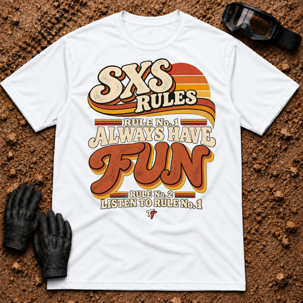 SXS Rules t-shirt in White - Side by Side Rules: Rule #1 have fun, Rule #2 listen to Rule #1 - Tire Time Offroad