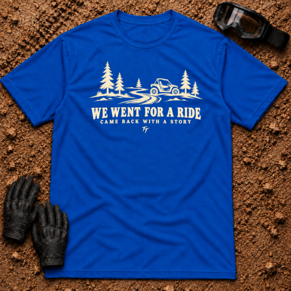Royal We Went For A Ride T-Shirt with a side-by-side on a winding pine trail and Came Back With A Story tagline — Tire Time Offroad ATV/UTV tee