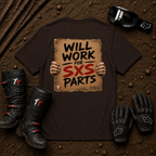 Dark chocolate brown t-shirt printed with "Will Work for SXS Parts" - funny UTV side-by-side rider tee